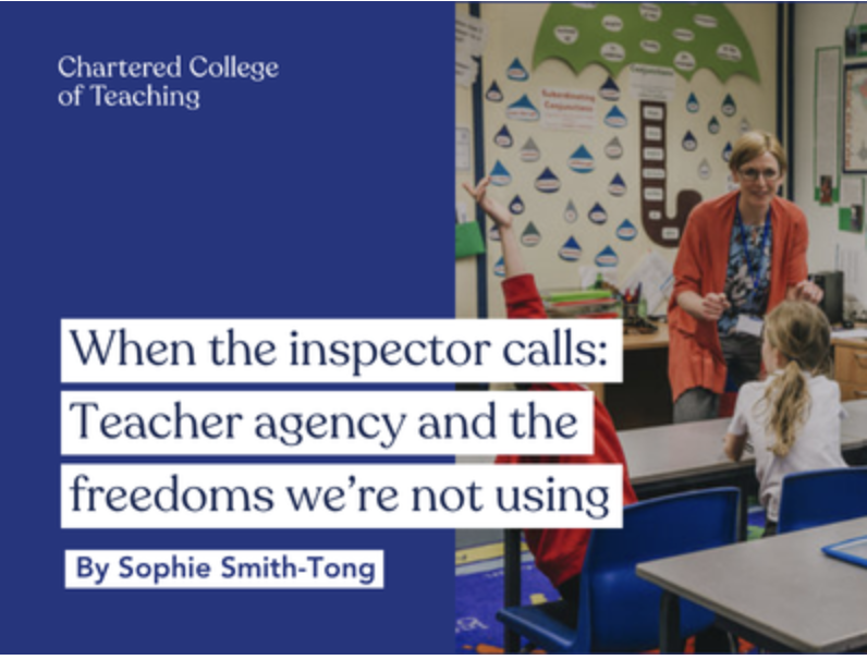 When the inspector calls: Teacher agency and the freedoms we’re not using, by Sophie Smith-Tong